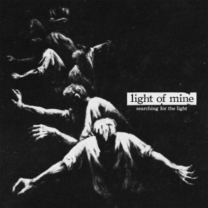 LIGHT OF MINE - Searching For The Light